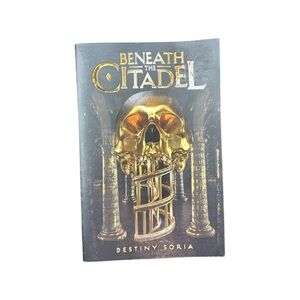 BENEATH THE CITADEL BY DESTINY SORIA (Paperback - Like New) 📖